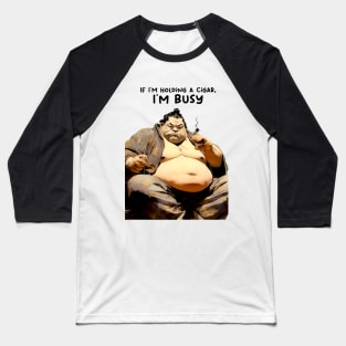 Puff Sumo: If I’m holding a Cigar, I’m Busy! Baseball T-Shirt